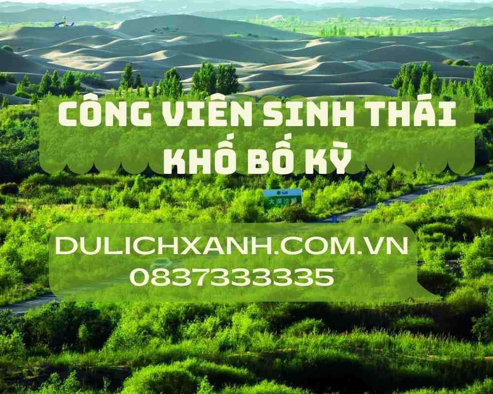 Phép lạ xanh - Công viên sinh thái Khố Bố Kỳ