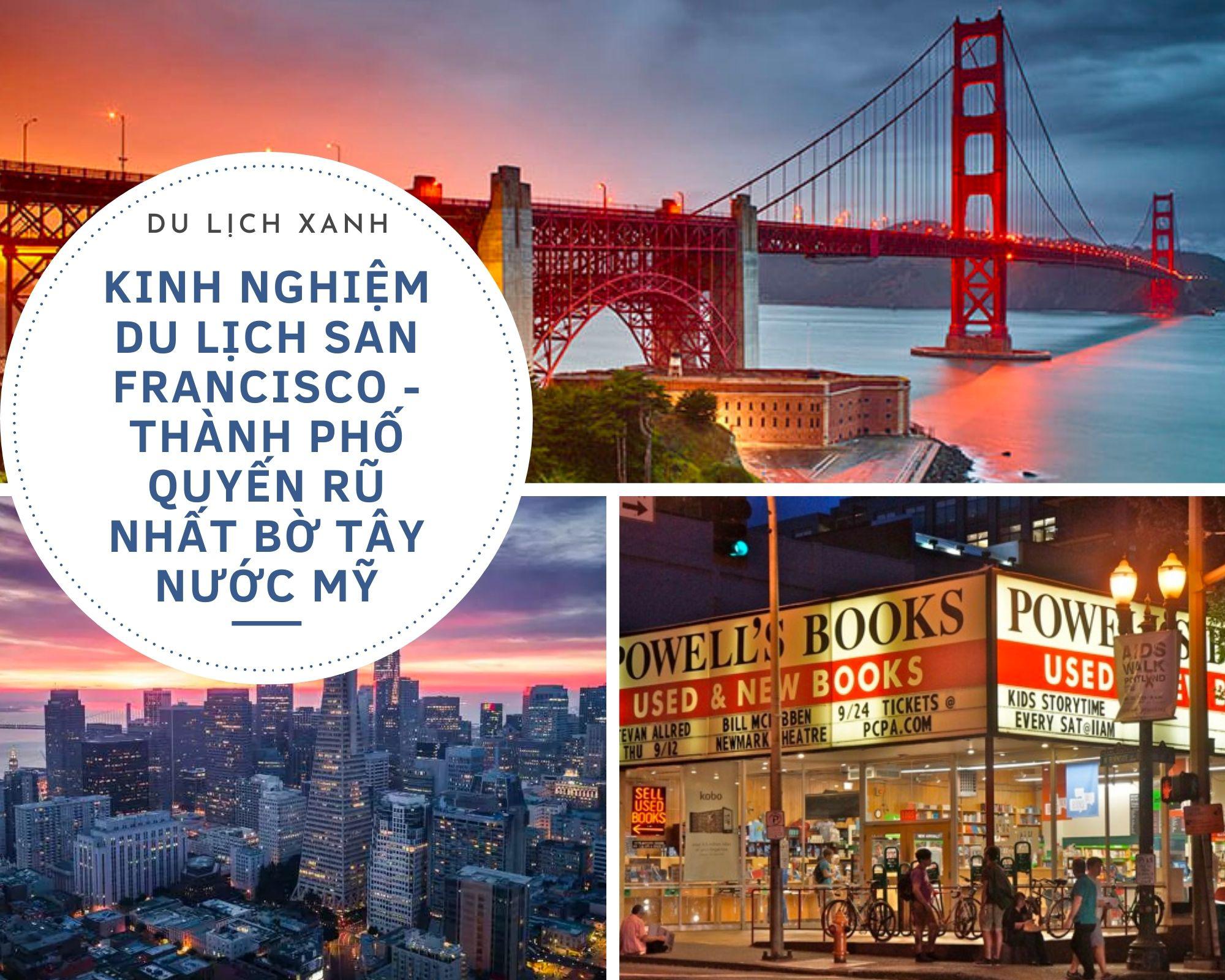 Kinh nghiệm du lịch San Francisco - Thành phố quyến rũ nhất bờ Tây nước Mỹ