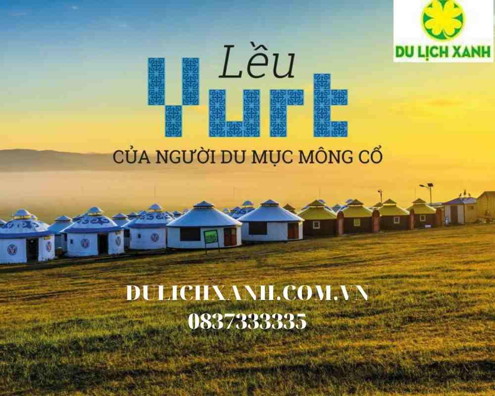 Lều Yurt - nét truyền thống thú vị của người Mông Cổ