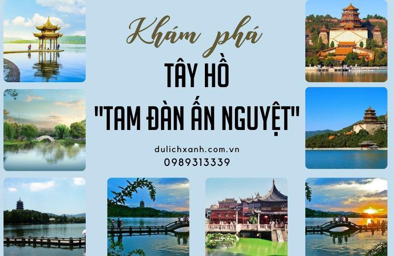 Tây Hồ - thiên đường giữa chốn nhân gian tại Trung Quốc