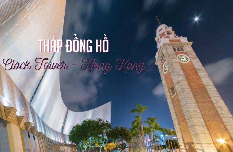 Tháp đồng hồ Clock Tower - Điểm đến độc đáo không thể bỏ qua