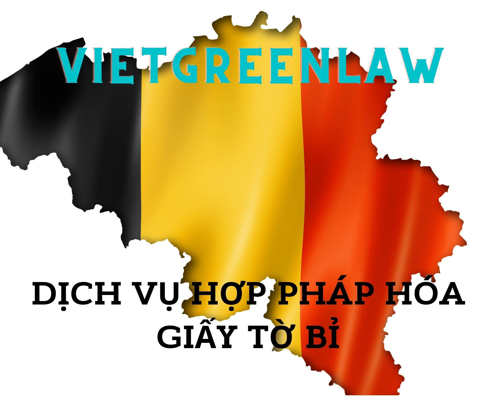 Tư vấn hợp pháp hoá Lãnh sự giấy tờ sử dụng tại Bỉ trọn gói