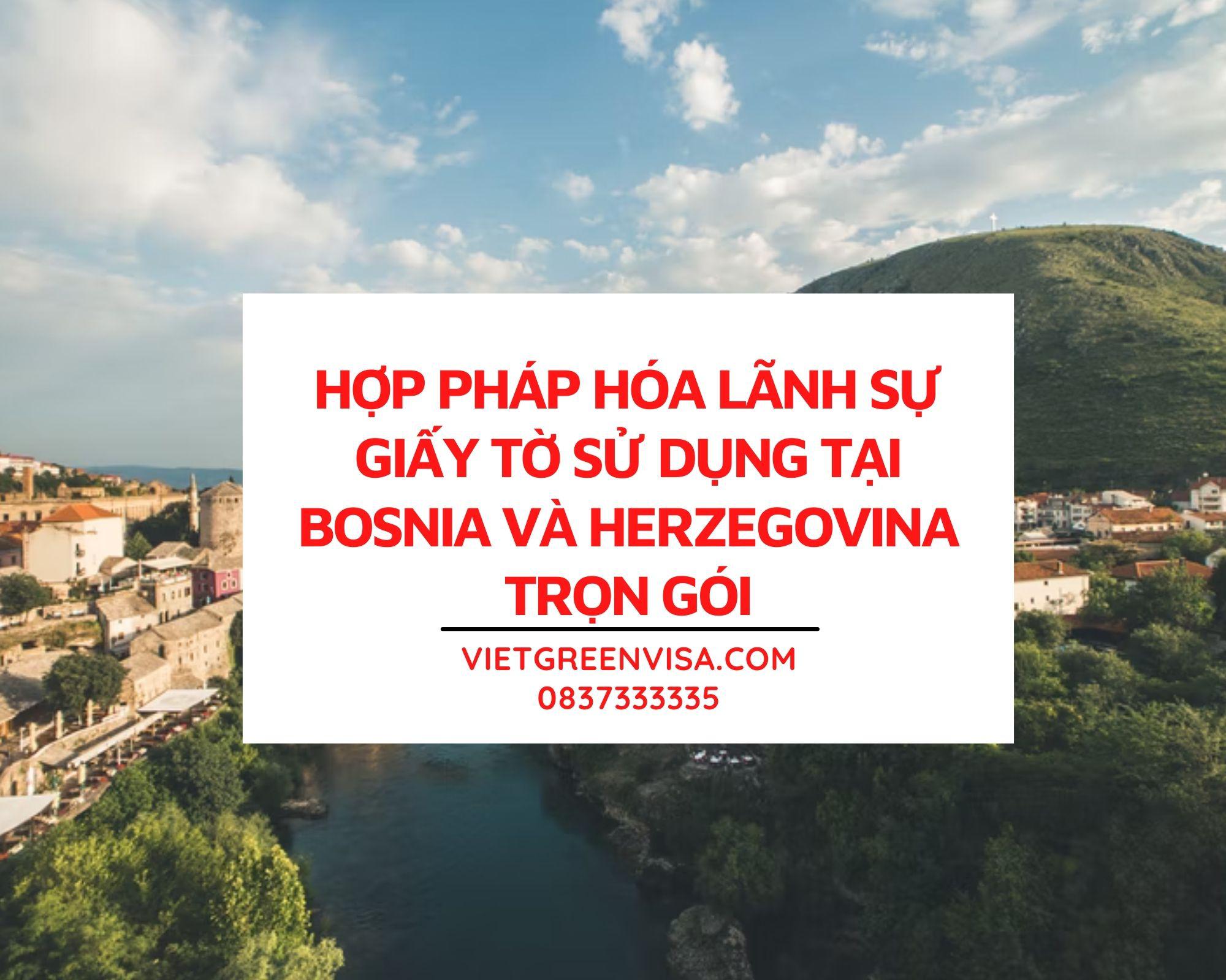  Dịch vụ hợp pháp hóa giấy tờ tại Bosnia và Herzegovina