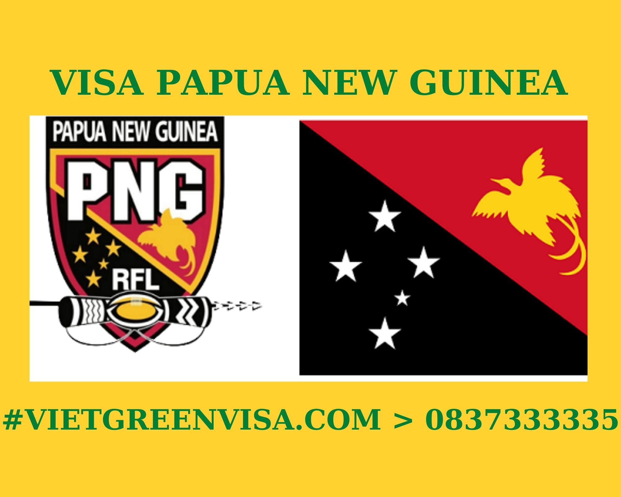 Làm Visa Papau New Guine thăm thân uy tín, nhanh chóng, giá rẻ