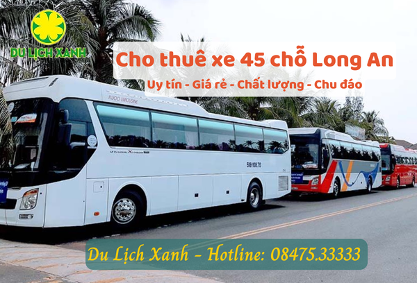 Du Lịch Xanh, Thuê xe 45 chỗ Long An, cho thuê xe du lịch 45 chỗ tại Long An, Thuê xe ô tô 45 chỗ tại Long An