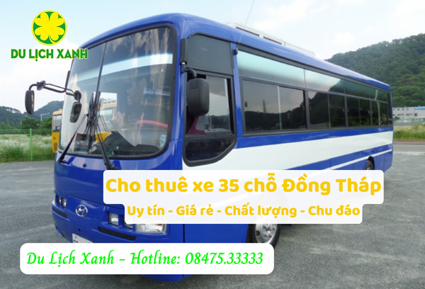 Du Lịch Xanh, Thuê xe 35 chỗ Đồng Tháp, cho thuê xe du lịch 35 chỗ tại Đồng Tháp, Thuê xe ô tô 35 chỗ tại Đồng Tháp