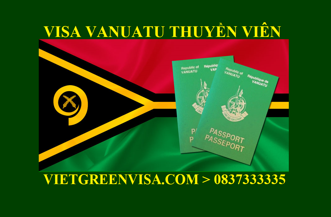 Dịch vụ Visa thuyền viên đi Vanuatu Nhận tàu, Lái tàu, Làm việc trên tàu