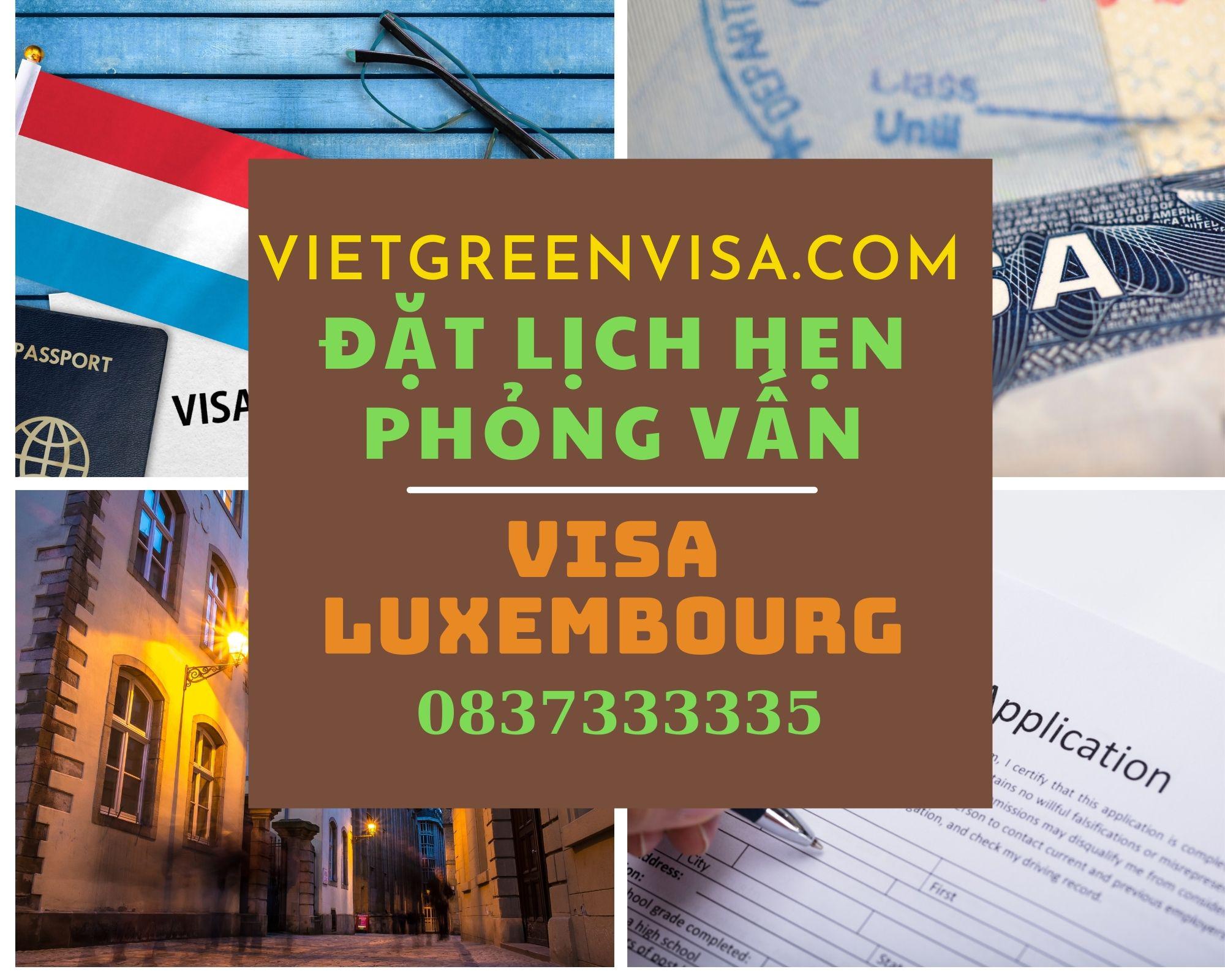 Hướng dẫn đặt lịch hẹn phỏng visa visa Luxembourg