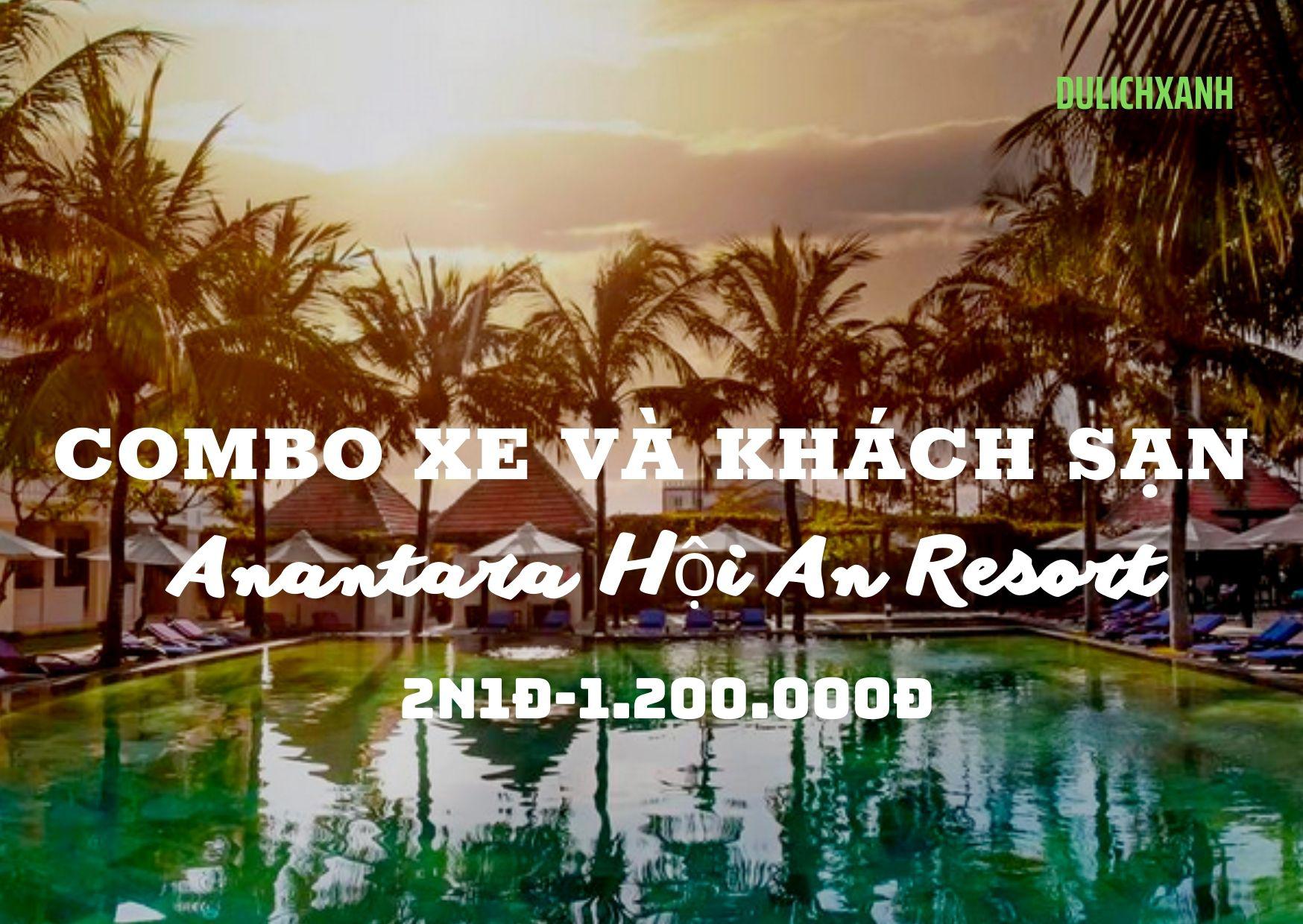 Combo xe và khách sạn  Anantara Hội An Resort