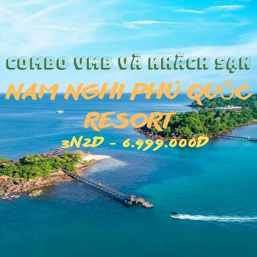 Combo VMB và khách sạn nghỉ dưỡng 5 sao Nam Nghi Phú Quốc 3N2Đ