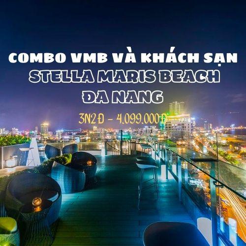 Combo  VMB và Khách sạn Đà Nẵng 3N2Đ Stella Maris Beach 4*