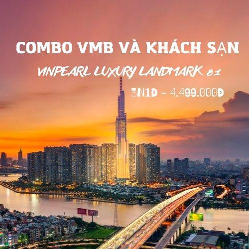 COMBO 2N1Đ KHÁCH SẠN VINPEARL LUXURY LANDMARK 81 5 SAO & VÉ MÁY BAY 