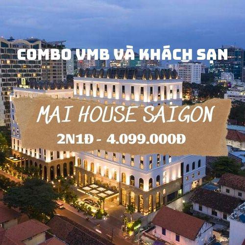 Combo Mai House Sai Gon Hotel 2 ngày 1 đêm và Vé máy bay