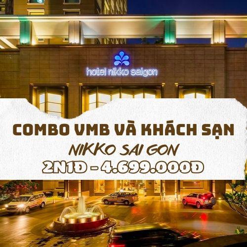 COMBO 2N1Đ VÉ MÁY BAY VÀ KHÁCH SẠN NIKKO SÀI GÒN