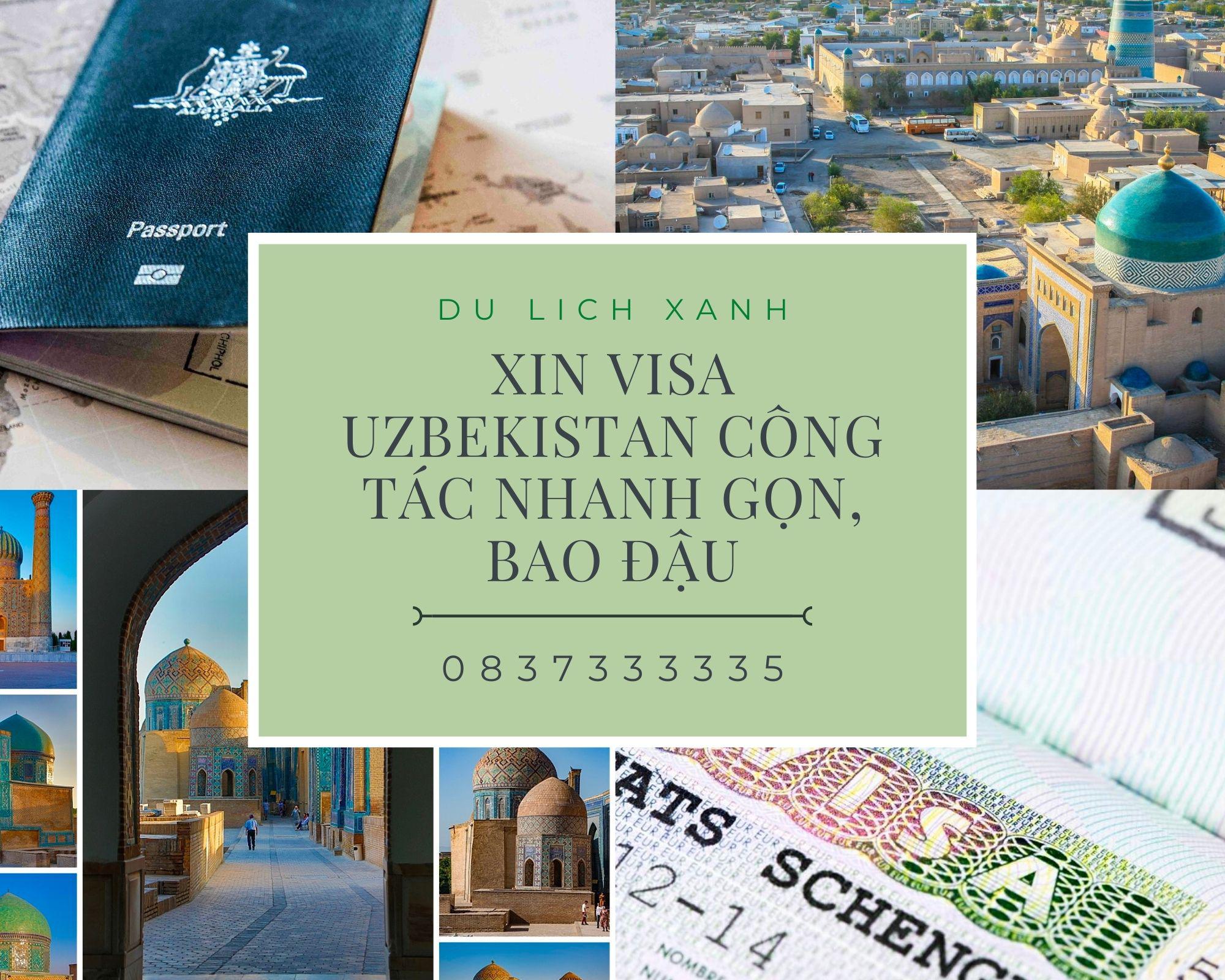 Xin Visa Uzbekistan công tác nhanh gọn, bao đậu