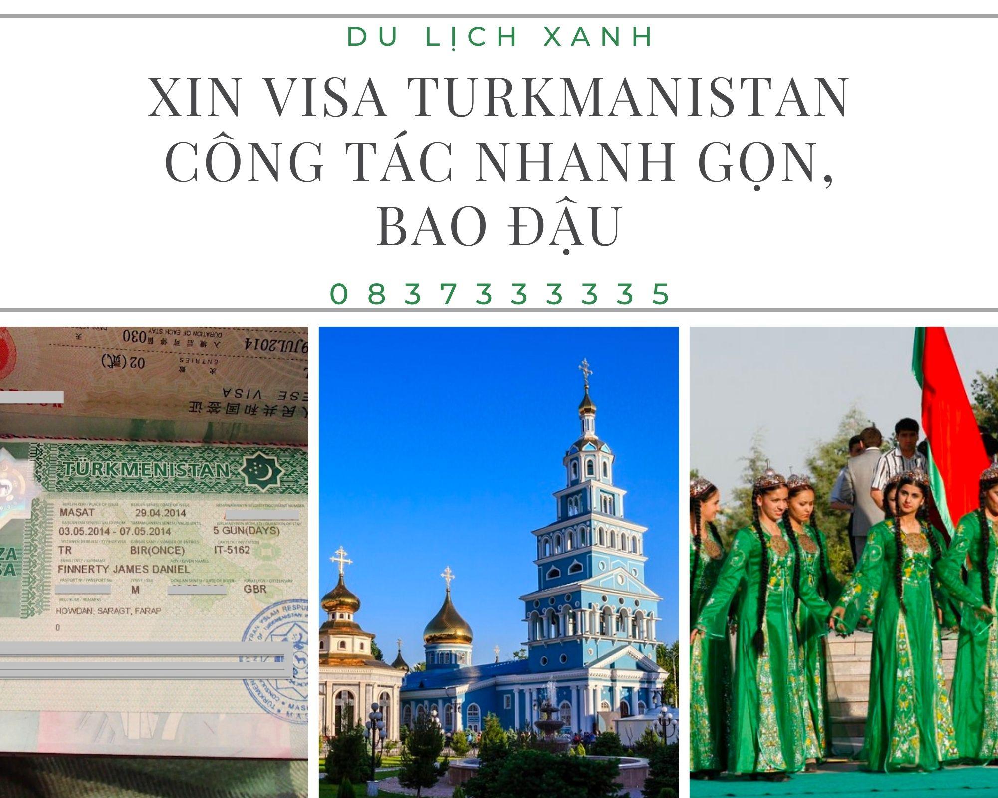 Xin Visa Turkmanistan công tác nhanh gọn, bao đậu