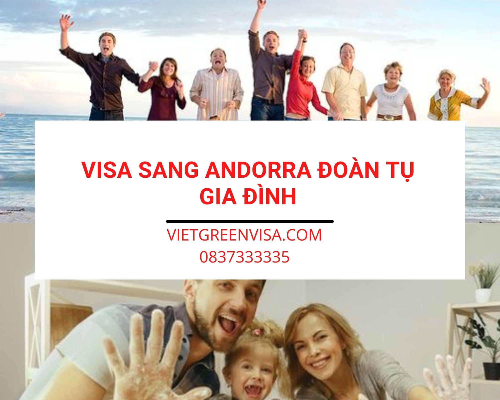 Dịch vụ tư vấn sang Andorra đoàn tụ gia đình cùng vợ/chồng hoặc bố/mẹ/con