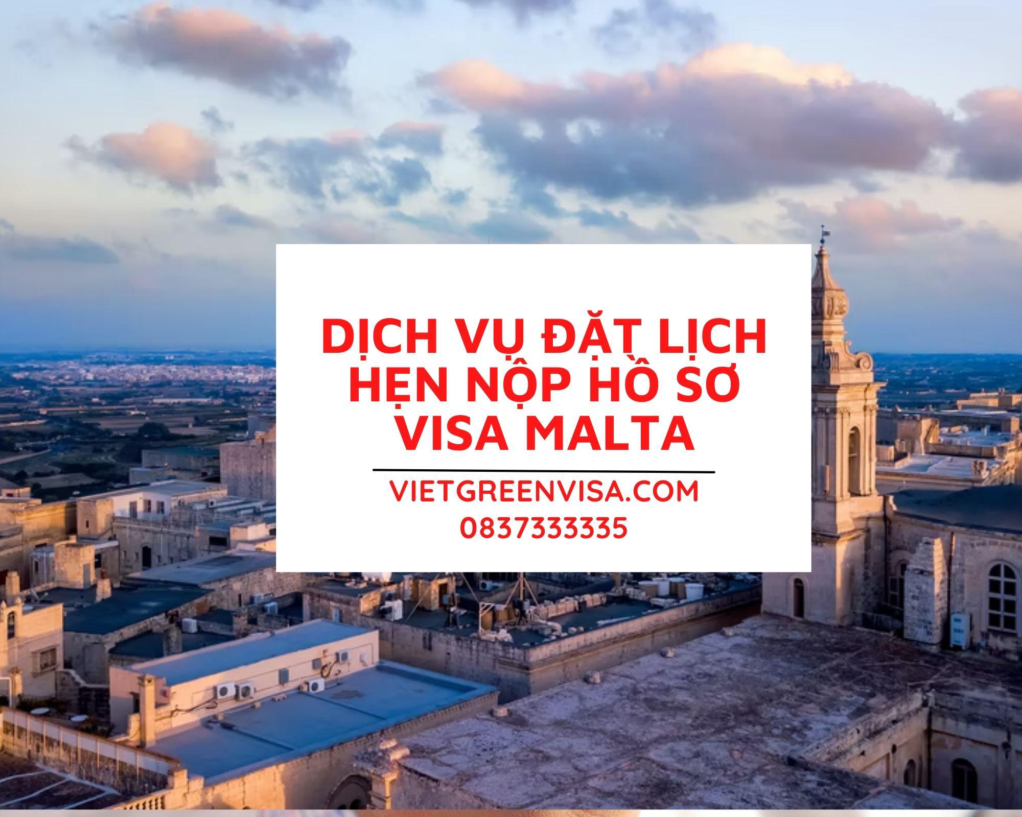 Dịch vụ đặt lịch hẹn nộp hồ sơ visa Malta - Trả nhanh kết quả