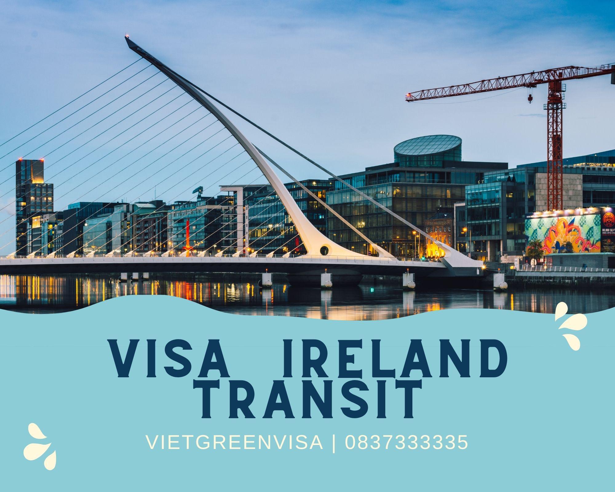 Hỗ trợ xin visa quá cảnh qua Ireland giá rẻ