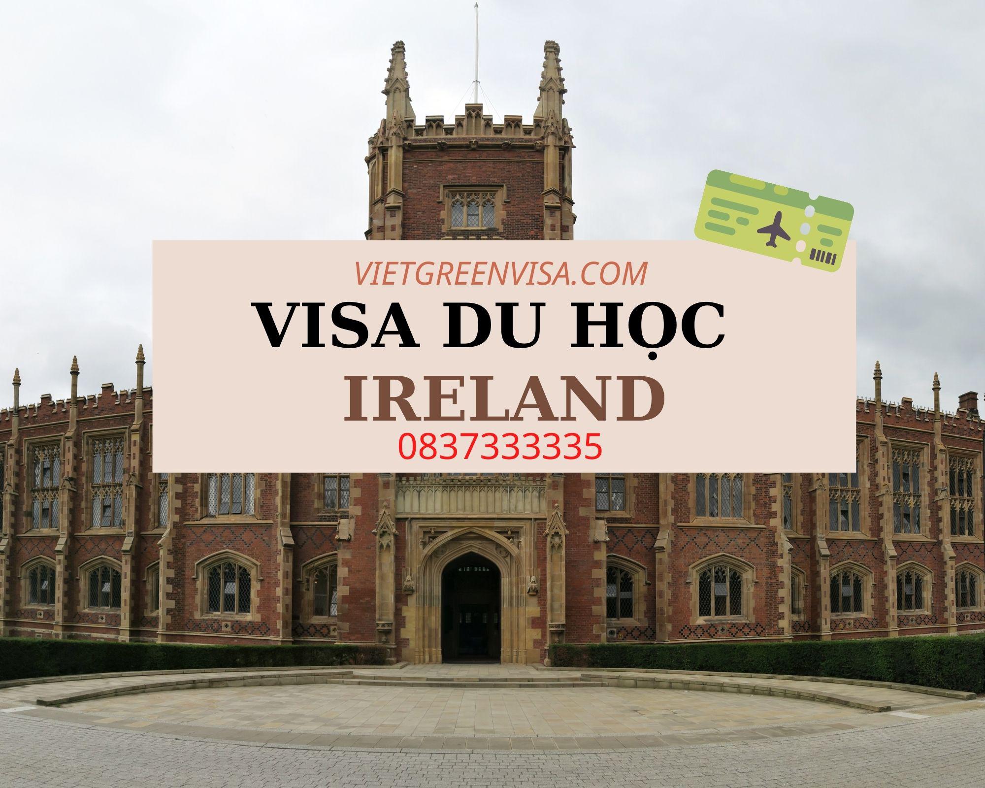 Hỗ trợ xin visa du học ở Ireland nhanh tốt nhất