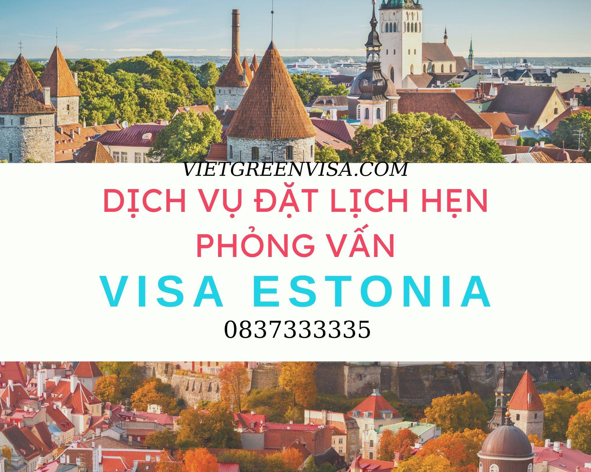 Hỗ trợ đặt lịch hẹn phỏng vấn visa Estonia nhanh chóng
