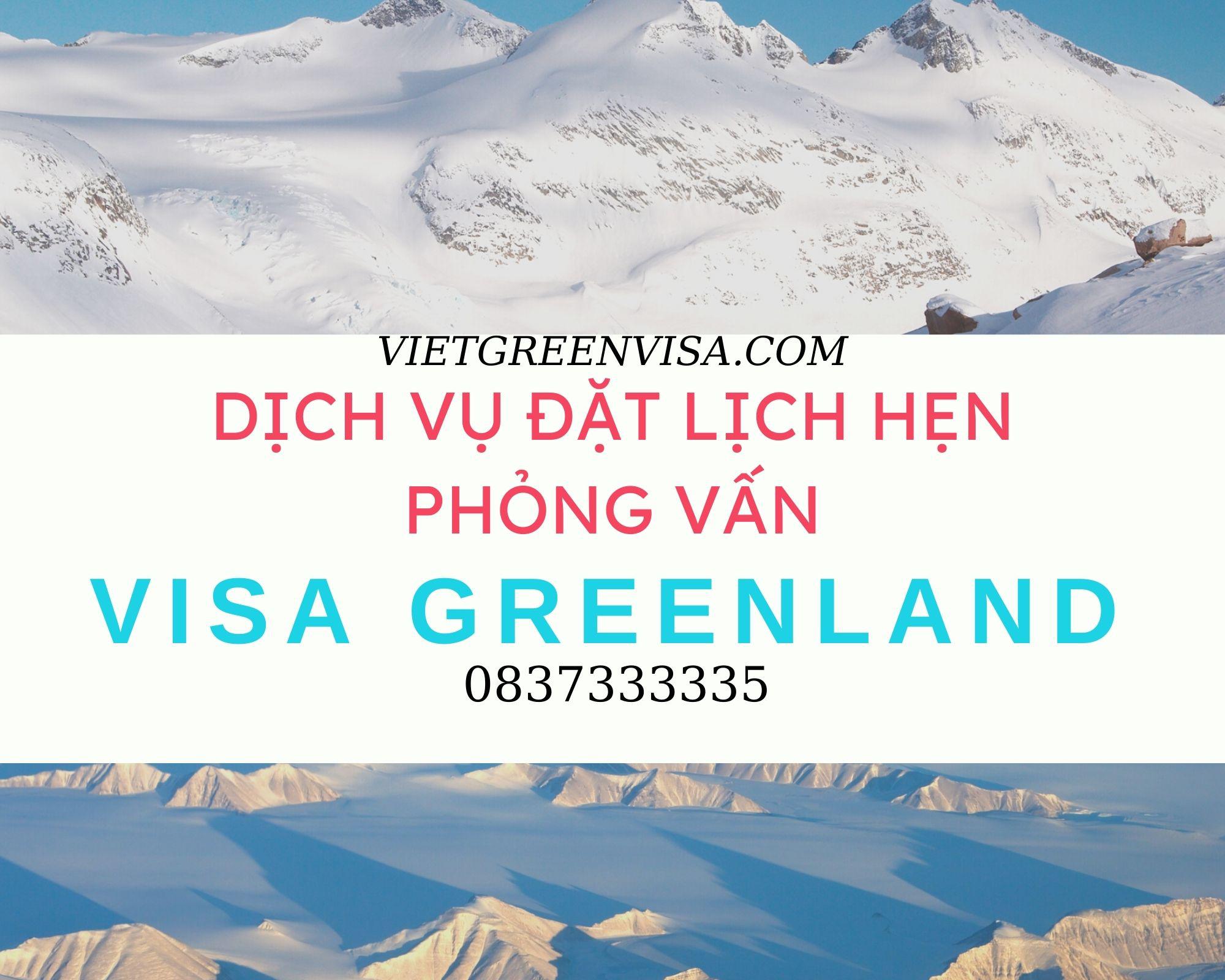 Dịch vụ đặt lịch hẹn phỏng vấn visa Greenland
