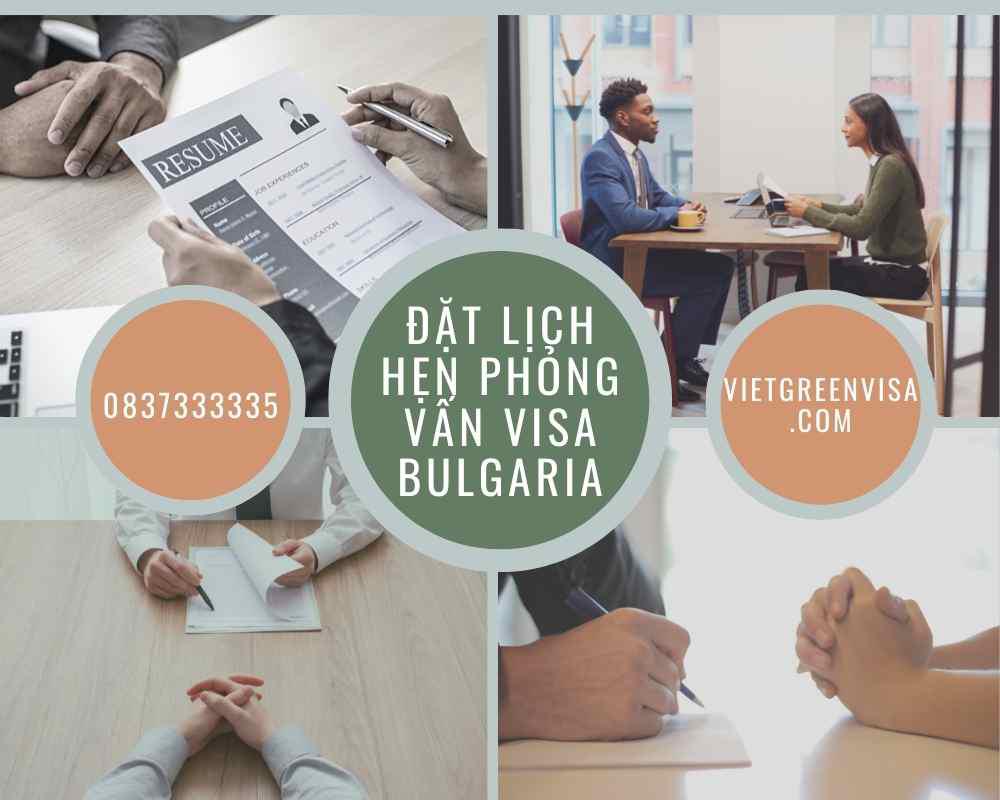 Dịch vụ đặt lịch hẹn phỏng vấn visa Bulgaria nhanh chóng