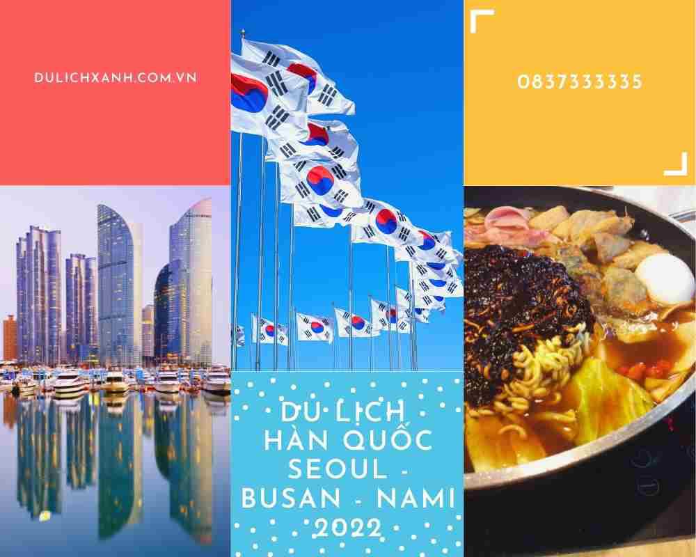 Tour du lịch Hàn Quốc Seoul - Busan - Nami | KH: HCM