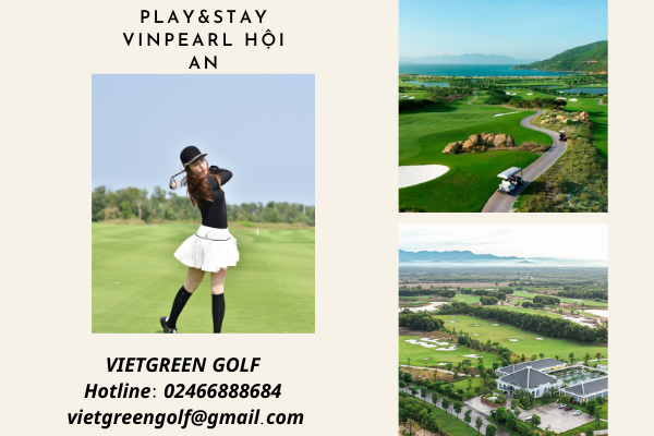 Play&Stay Hội An 3N2Đ: 2 Vòng Golf + 2 Đêm Vinpearl Hội An 5*