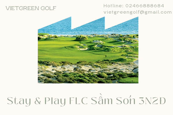 Stay & Play FLC Sầm Sơn 3N2Đ: 2 Vòng Golf + 2 Đêm Nghỉ