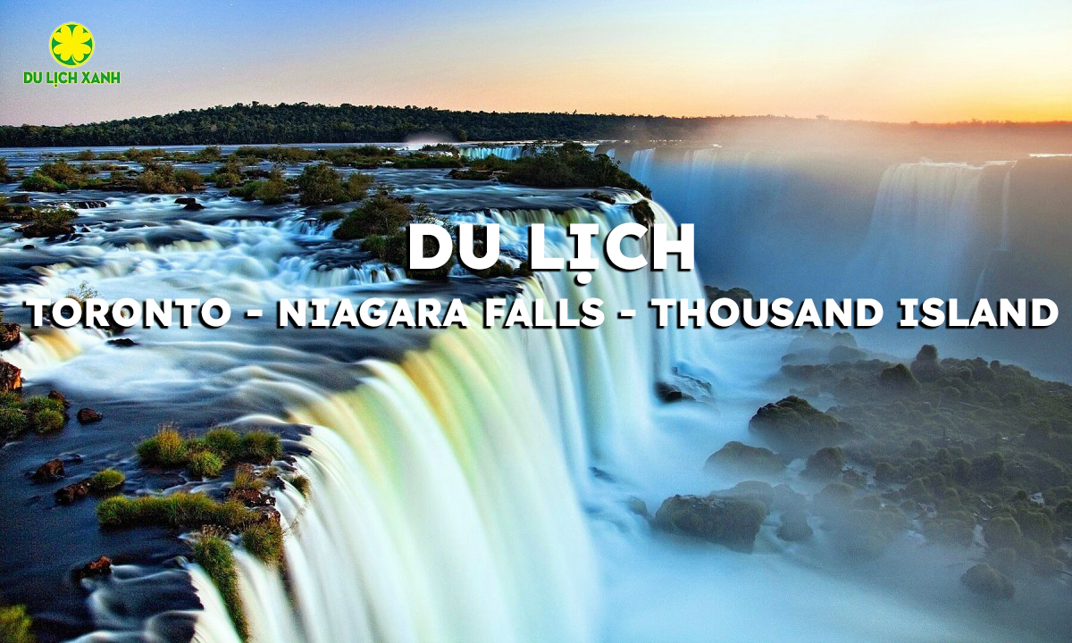 Du lịch Bờ Đông Canada: Toronto - Niagara Falls - Thousand Island 6N5D từ Hà Nội 