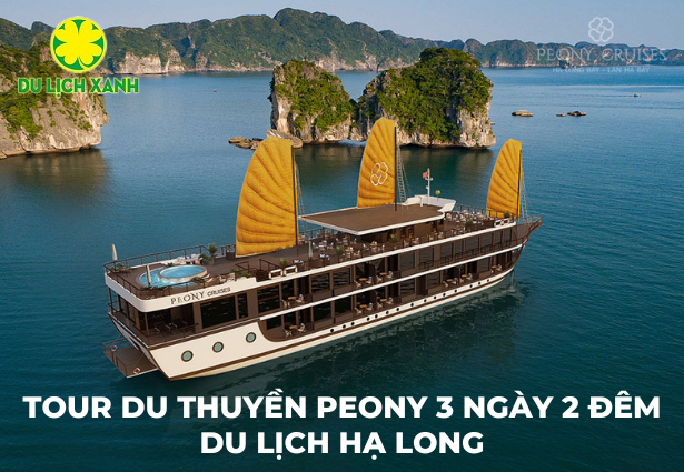 Tour Du thuyền Peony 3 ngày 2 đêm - Du lịch Hạ Long | Du Lịch Xanh