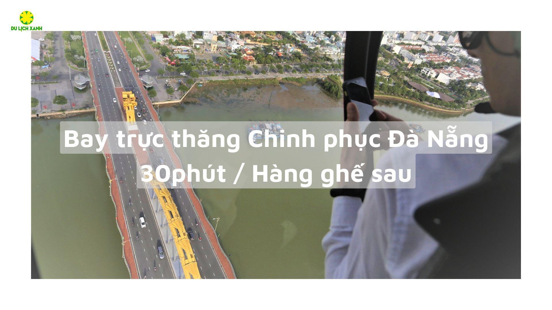 Giá vé bay trực thăng chinh phục Đà Nẵng 30 phút | Hàng ghế sau 