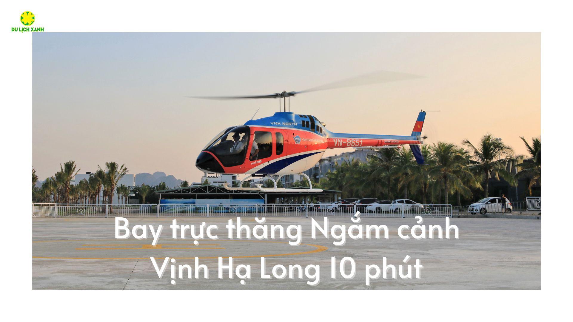 Tour Khám phá Vịnh Hạ Long ngắm cảnh bằng trực thăng 10 phút | Ghế đầu