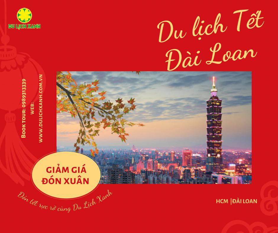 DU LỊCH TẾT ĐÀI LOAN: ĐÀI BẮC - ĐÀI TRUNG - CAO HÙNG - ĐÀI NAM