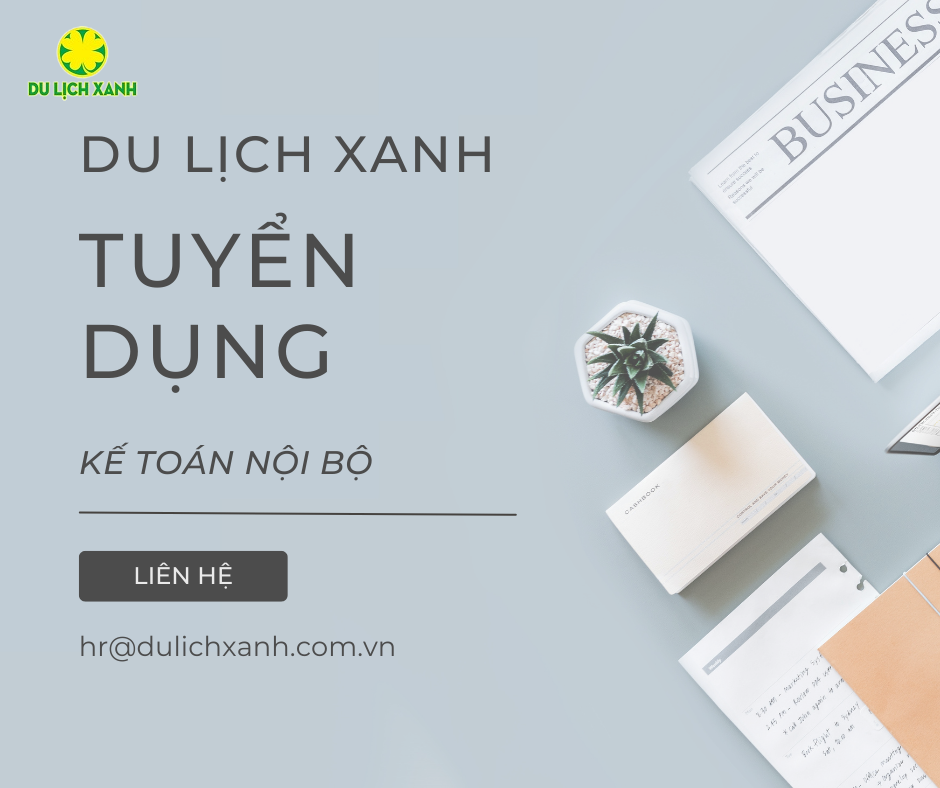 Tuyển dụng kế toán, Tuyển kế toán nội bộ, Tuyển dụng kế toán nội bộ du lịch, Du Lịch Xanh