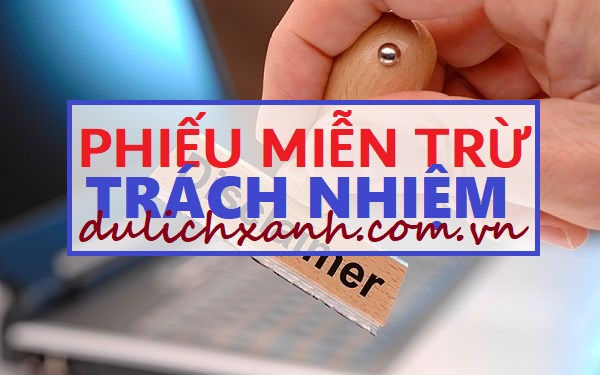 Du Lịch Xanh, Viet Green Travel, phiếu miễn trừ trách nhiệm