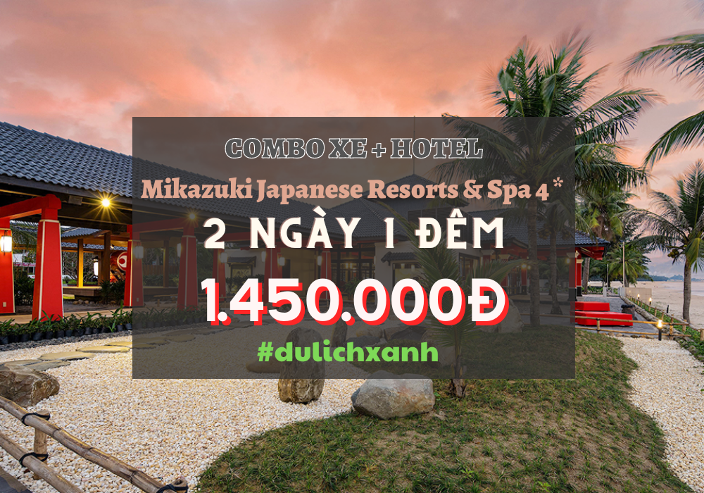 COMBO KHÁCH SẠN MIKAZUKI JAPANESE RESORTS & SPA 4 SAO, COMBO XE KHÁCH SẠN MIKAZUKI JAPANESE RESORTS & SPA 4 SAO 