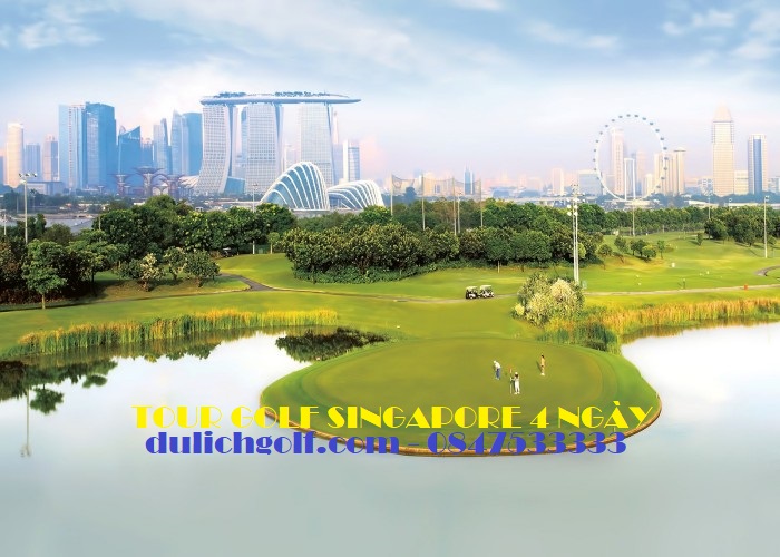 Tour Golf Singapore 4 ngày, Tour du lịch Golf Singapore, Tour golf Singapore 5 sao, Tour golf Singapore giá rẻ
