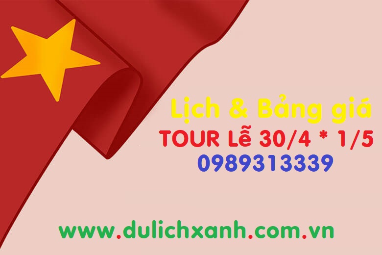 Tour du lịch lễ 30/4, Tour lễ 30/4, Tour Lễ 30/4 năm 2023, Giá tour lễ 30/4 năm 2023